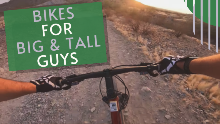 Bikes for tall and big men